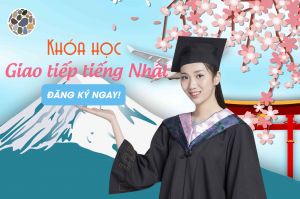 KHÓA HỌC GIAO TIẾP TIẾNG NHẬT CHO NGƯỜI ĐI LÀM