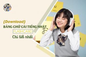 Download bảng chữ cái tiếng Nhật flashcard pdf chi tiết nhất