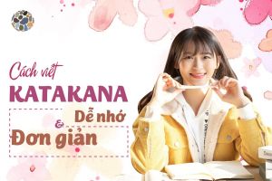 Cách viết katakana cực kì đơn giản và dễ nhớ cho người mới học tiếng Nhật