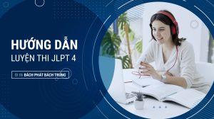 Hướng dẫn luyện thi JLPT N4 - Đi thi "Bách phát bách trúng"