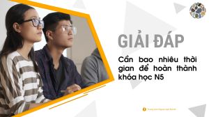 Giải đáp: Cần bao nhiêu thời gian để học hết khóa học N5?