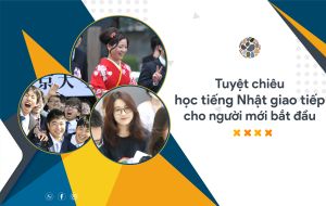 Tuyệt chiêu học tiếng Nhật giao tiếp cho người mới bắt đầu