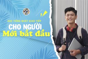 Phương pháp học giao tiếp tiếng Nhật cho người mới bắt đầu