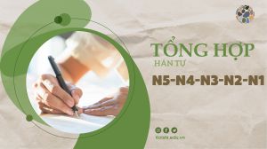Tổng hợp Hán tự N5-N4-N3-N2-N1