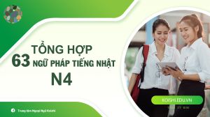 Tiếng Nhật N4 – Tổng hợp 63 ngữ pháp N4