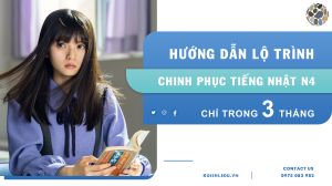 Lộ trình học tiếng Nhật N4 trong vòng 3 tháng