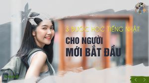 3 bước học tiếng Nhật dành cho người mới bắt đầu