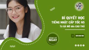 Bí quyết học tiếng Nhật cấp tốc N5 từ gà mờ đến cao thủ