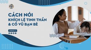 Khóa học tiếng Nhật: Cách nói khích lệ tinh thần và cổ vũ bạn bè
