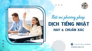 Lớp tiếng Nhật: Bật mí phương pháp dịch tiếng Nhật hay!